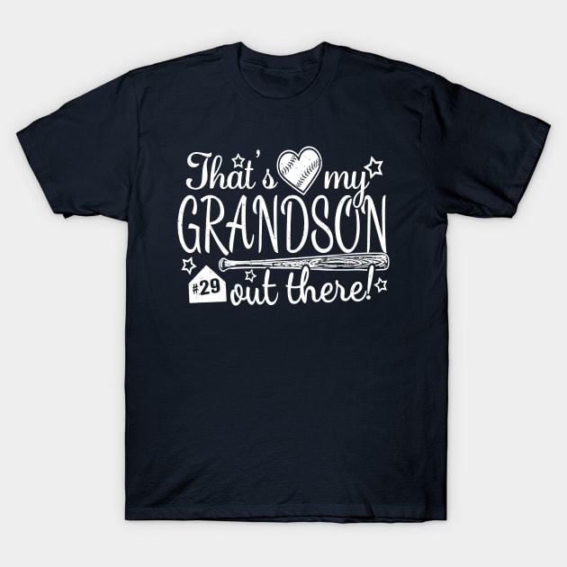 That's My GRANDSON out there #29 Baseball Jersey Uniform Number Grandparent Fan T-Shirt by TeeCreations